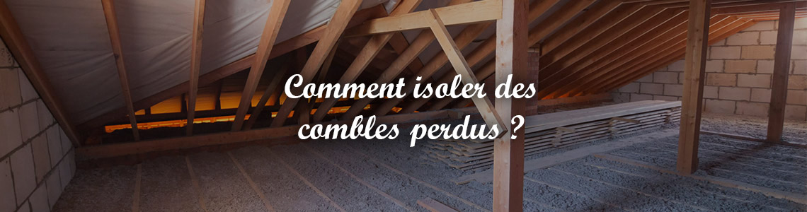 Comment isoler des combles perdus